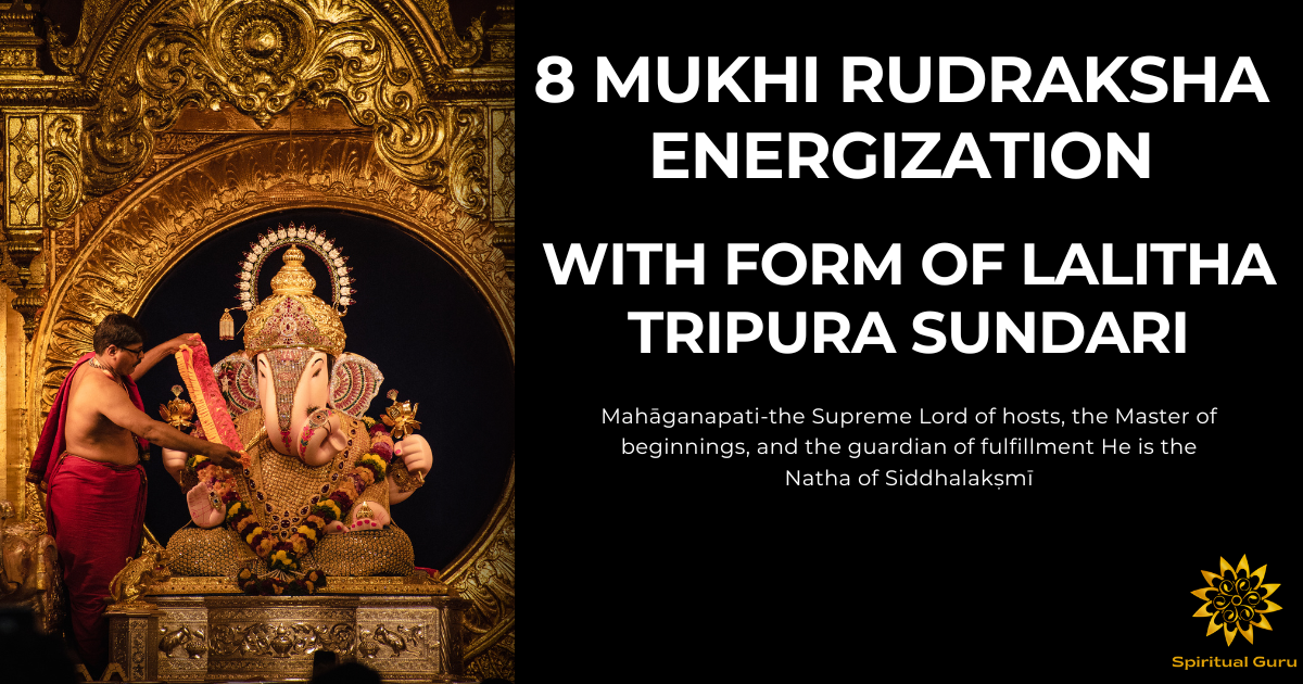 How to channel Tripura Sundari Ganesh to Energize Your 8 Mukhi Rudraksha