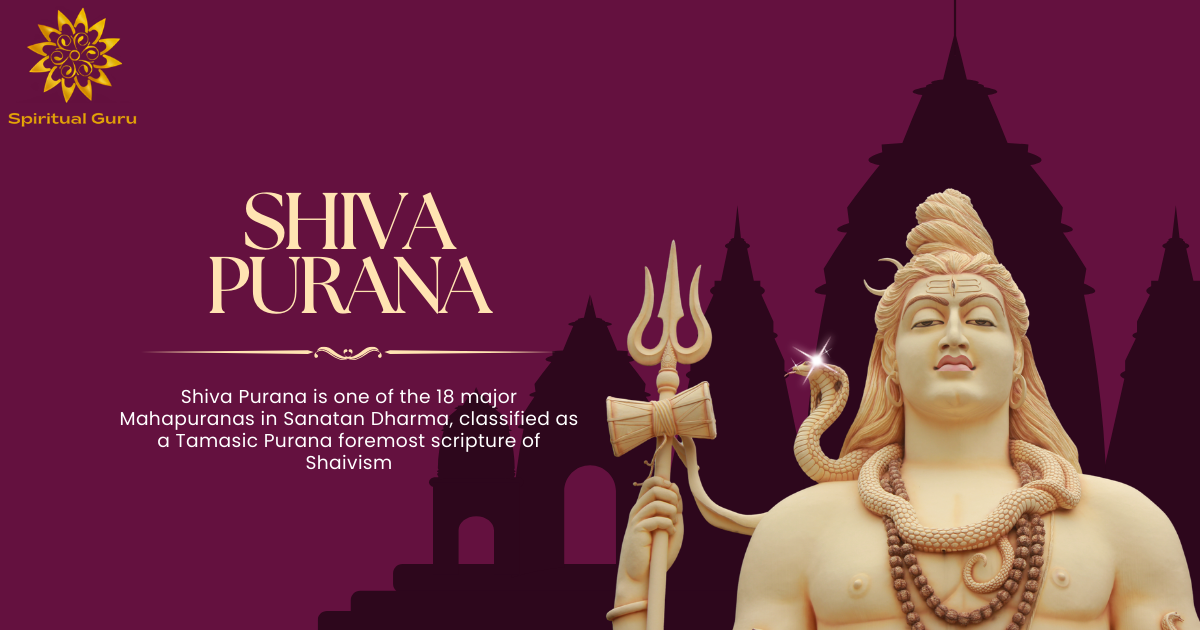 The Shiva Purana Sacred Heart of Shaivism A Complete Guide to Its Mantras, Tantras, Scriptures, and Eternal Wisdom